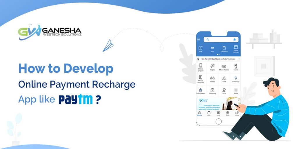 How to Develop Online Payment & Recharge App like Paytm?