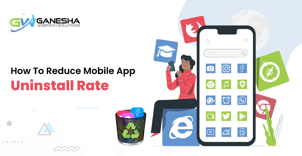 How To Reduce Mobile App Uninstall Rate