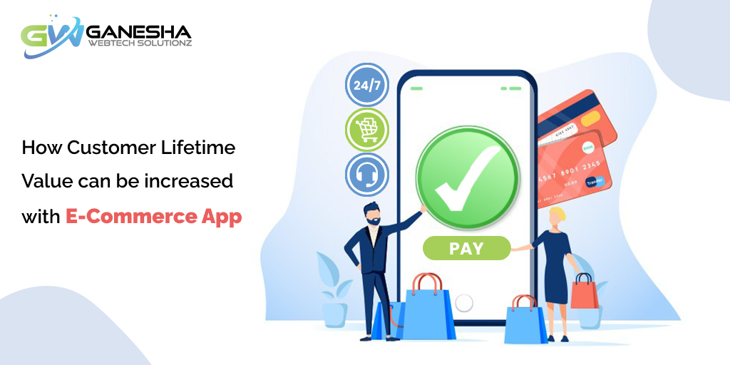 How E-commerce App Can Increase Customer Lifetime Value