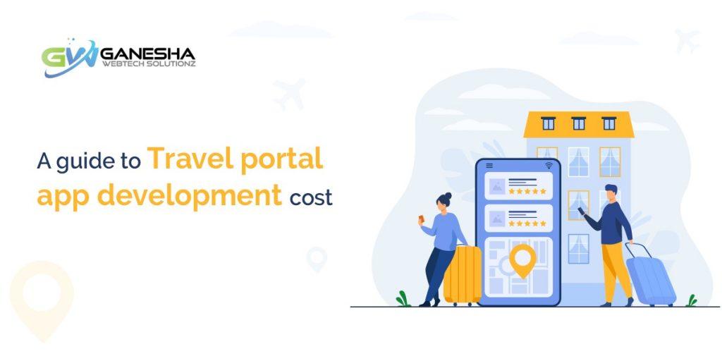 A guide to Travel portal app development cost