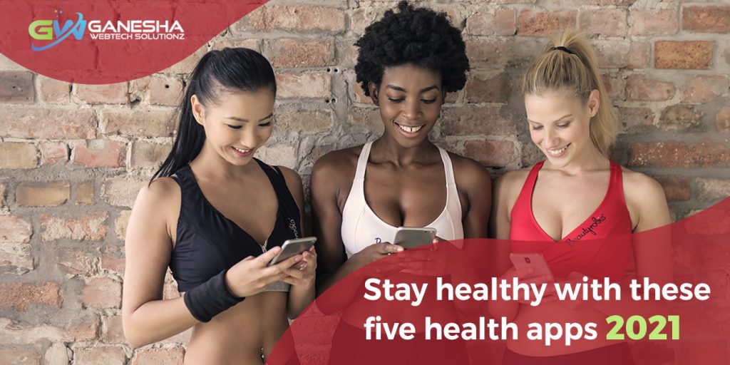 Stay-healthy-with-these-five-health-apps-2021