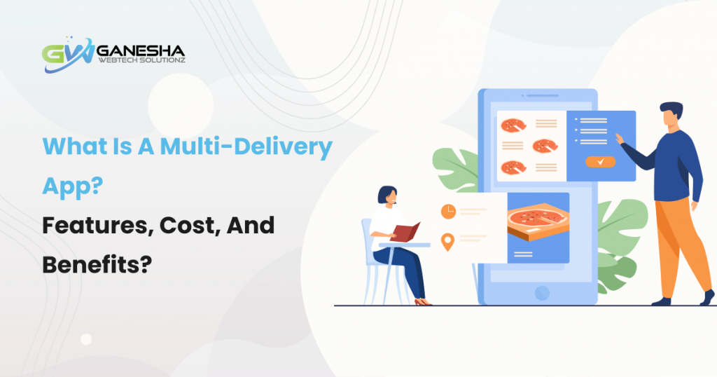 What Is a Multi Delivery Application Features Cost And Benefits