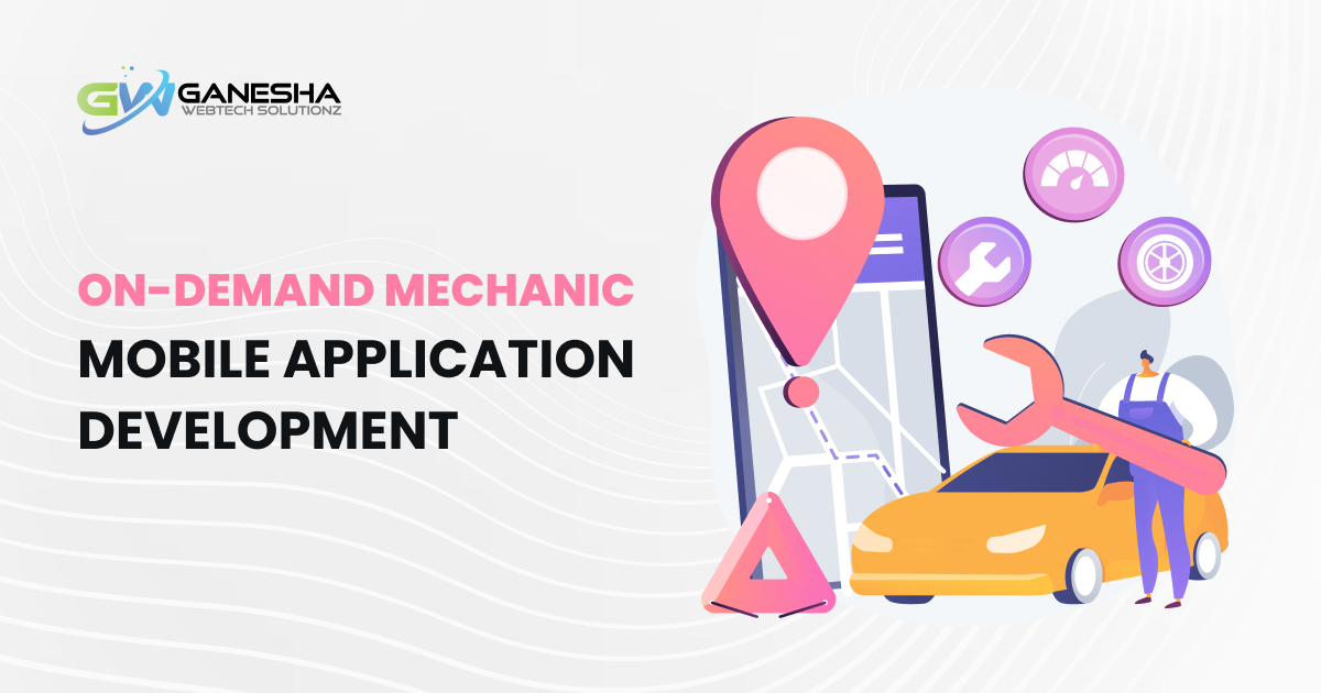 on demand mechanic mobile application development