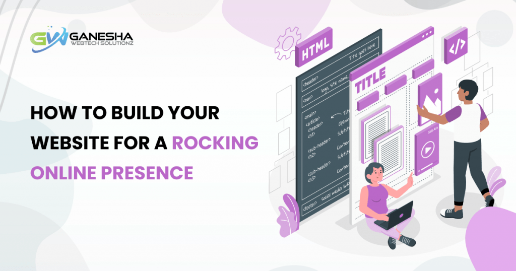 How to build your website for a rocking Online Presence