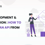 How Does an API Development & Integration Works